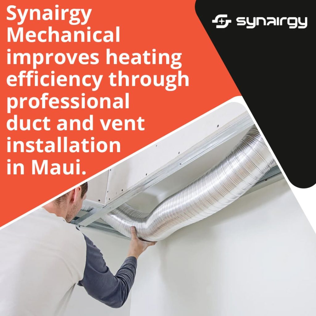 Synairgy Mechanical professional duct and vent installation in Maui. Image shows a worker fitting a flexible air duct for improved heating efficiency.